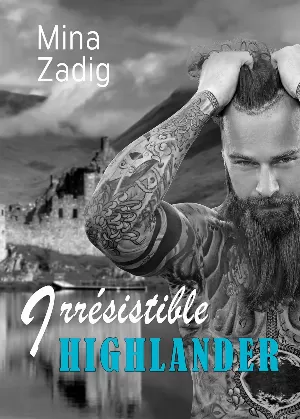 Mina Zadig – Irrésistible Highlander